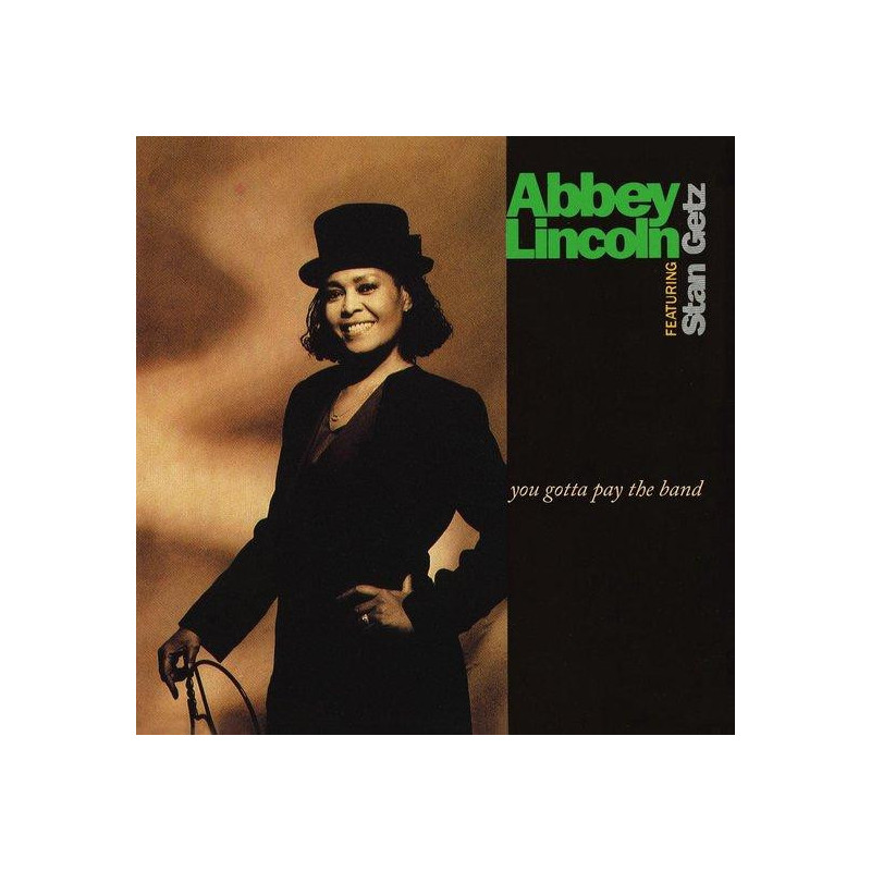 ABBEY LINCOLN & STAN GETZ - YOU GOTTA PAY THE BAND (2 LP-VINILO)