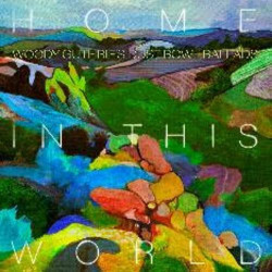 WOODY GUTHRIE COVER PROJECT - HOME IN THIS WORLD (CD)