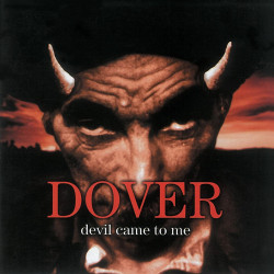 DOVER - DEVIL CAME TO ME...