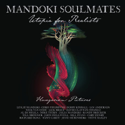 MANDOKI SOULMATES - UTOPIA FOR REALISTS: HUNGARIAN PICTURES (CD)