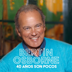 BERTIN OSBORNE - 40 AÑOS SON POCOS (CD)