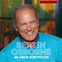 BERTIN OSBORNE - 40 AÑOS SON POCOS (CD) DELUXE FIRMADA