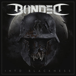 BONDED - INTO BLACKNESS...