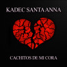 KADEC SANTA ANNA - CACHITOS DE MI CORA (CD)
