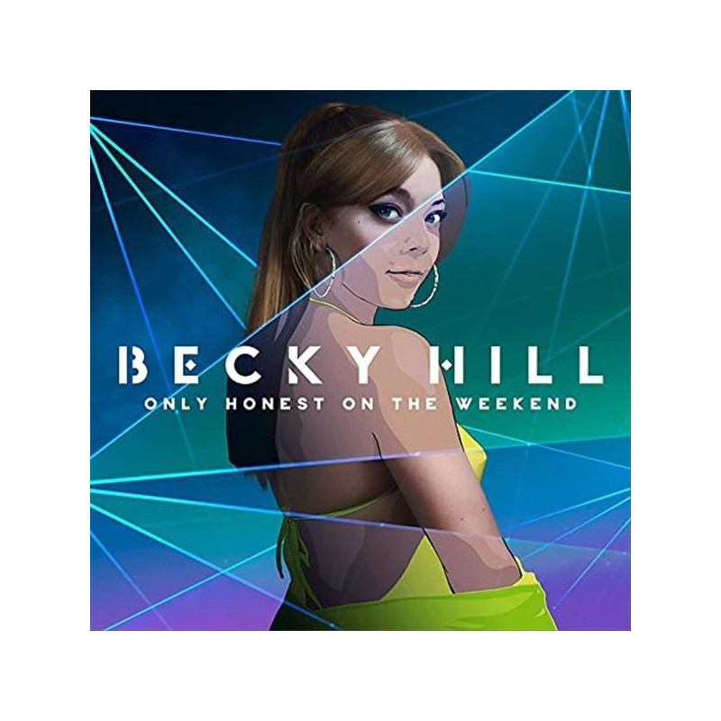 BECKY HILL - ONLY HONEST AT THE WEEKEND (CD)
