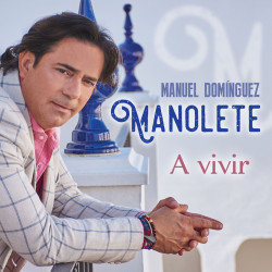 MANUEL DOMÍNGUEZ "MANOLETE" - A VIVIR (CD)