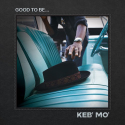KEB' MO' - GOOD TO BE (CD)