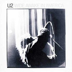 U2 - WIDE AWAKE IN AMERICA...