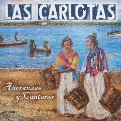 LAS CARLOTAS - AÑORANZAS Y CANTARES (CD)