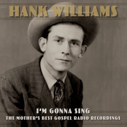 HANK WILLIAMS - I’M GONNA...