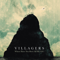 VILLAGERS - WHERE HAVE YOU BENN ALL MY LIFE? (LP-VINILO)