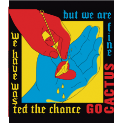 GO CACTUS - WE HAVE WASTED THE CHANCE BUT WE ARE FINE (LP-VINILO)