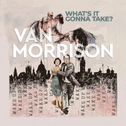 VAN MORRISON - WHAT’S IT GONNA TAKE? (CD)