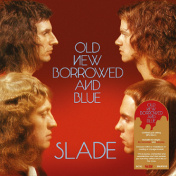 SLADE - OLD NEW BORROWED...