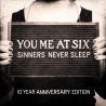 YOU ME AT SIX - SINNER NEVER SLEEP (10TH ANNIVERSARY) (LP-VINILO)