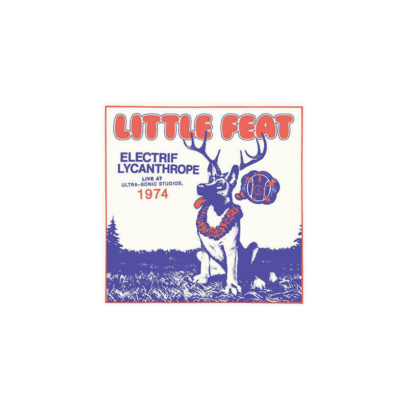 LITTLE FEAT - ELECTRIF LYCANTHROPE -LIVE AT ULTRA- SONIC STUDIOS,1974 (2 LP-VINILO)