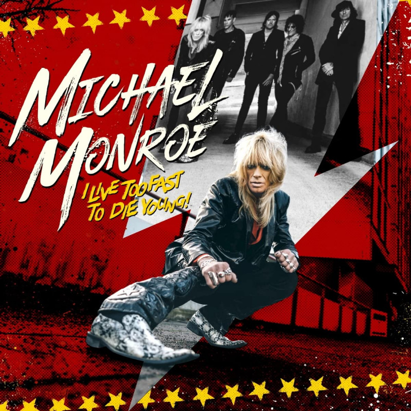 MICHAEL MONROE - I LIVE TOO FAST TO DIE YOUNG (CD)