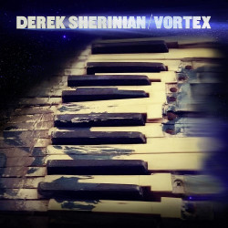 DEREK SHERINIAN - VORTEX...