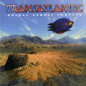 TRANSATLANTIC - BRIDGE ACROSS FOREVER (RE-ISSUE 2021)