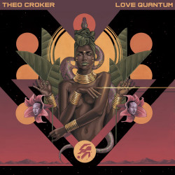 THEO CROKER - LOVE QUANTUM...