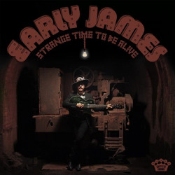 EARLY JAMES - STRANGE TIME TO BE ALIVE (CD)