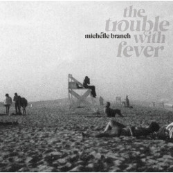 MICHELLE BRANCH - THE TROUBLE WITH FEVER LP-VINILO)