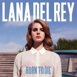 LANA DEL REY - BORN TO DIE...