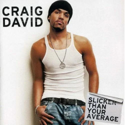 CRAIG DAVID - SLICKER THAN...