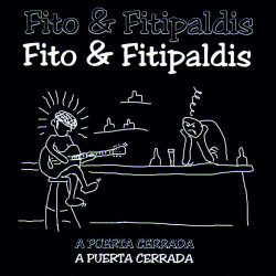 FITO & FITIPALDIS - A PUERTA CERRADA (LP-VINILO)