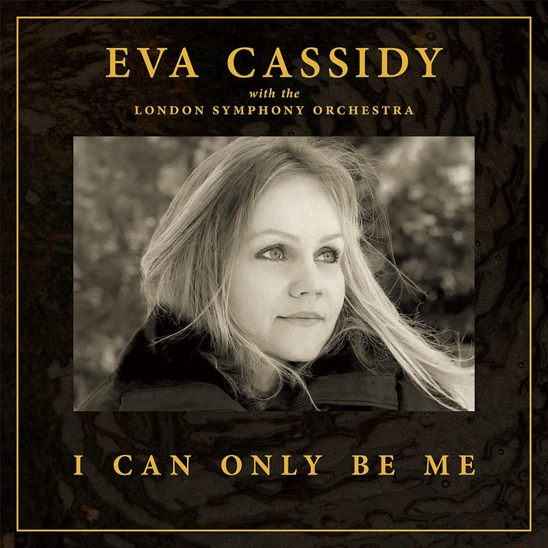 EVA CASSIDY & LONDON SYMPHONY - I CAN ONLY BE ME (CD) DELUXE