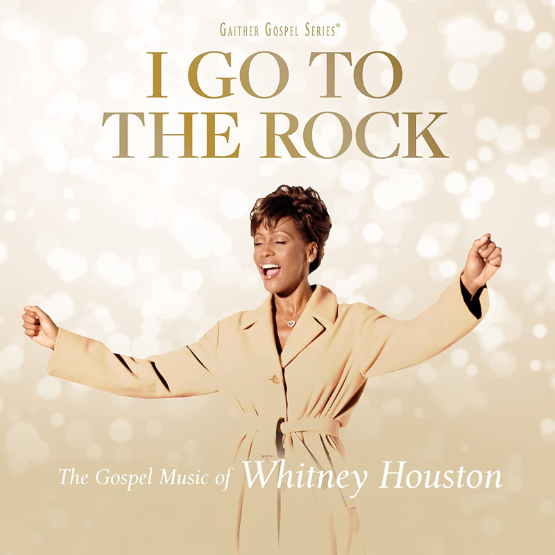 WHITNEY HOUSTON - I GO TO THE ROCK: THE GOSPEL MUSIC OF WHITNEY HOUSTON (CD)