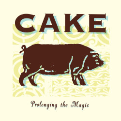 CAKE - PROLONGING THE MAGIC...