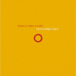 SILVIA PÉREZ CRUZ - TODA LA VIDA, UN DÍA (CD)