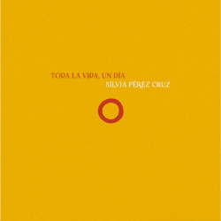 SILVIA PÉREZ CRUZ - TODA LA VIDA, UN DÍA (CD + MAPA) EDICIÓN PREVENTA