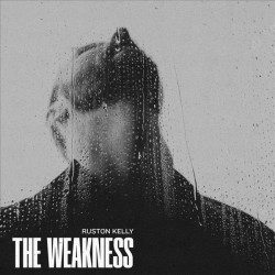 RUSTON KELLY - THE WEAKNESS (CD)