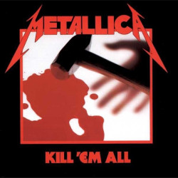 METALLICA - KILL 'EM ALL...