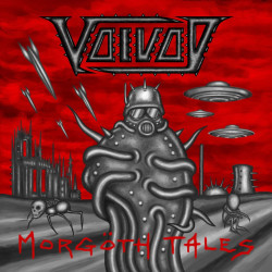 VOIVOD - MORGÖTH TALES...