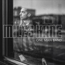 MILES KANE - ONE MAN BAND...