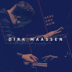 DIRK MAASSEN - HERE AND NOW...