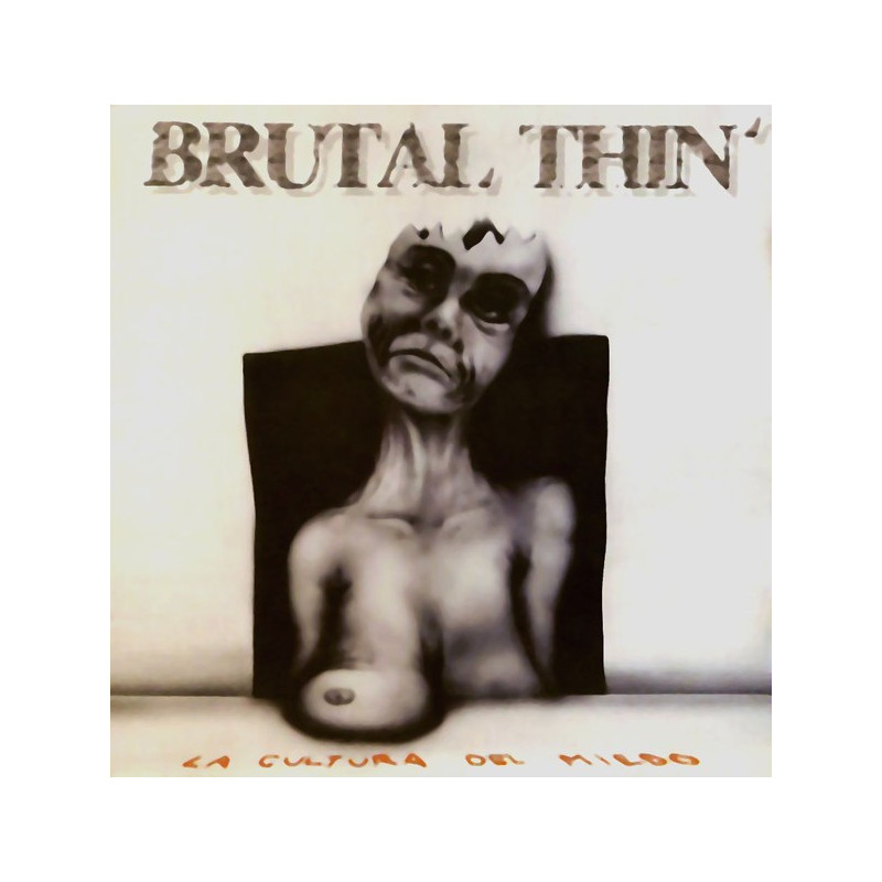 BRUTAL THIN - LA CULTURA DEL MIEDO