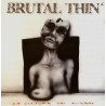 BRUTAL THIN - LA CULTURA DEL MIEDO