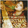 VARIOS 40 MOST BEAUTIFUL CHRISTMAS CLAS - 40 MOST BEAUTIFUL CHIRSTMAS CLASSICS