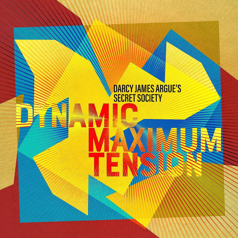 DARCY JAMES ARGUE'S SECRET SOCIETY - DYNAMIC MAXIMUM TENSION (2 CD)