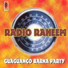 RADIO RAHEEM - GUAGUANCO BARNA PARTY