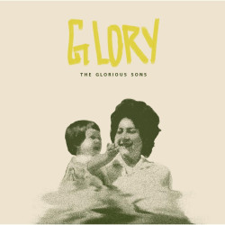 THE GLORIOUS SONS - GLORY (CD)