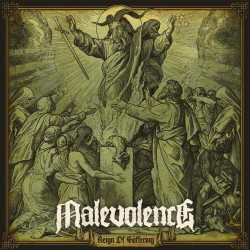 MALEVOLENCE - REIGN OF...