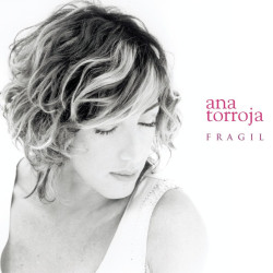 ANA TORROJA - FRÁGIL...