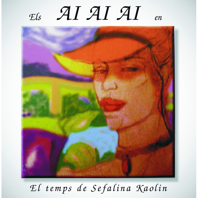 AI AI AI - EL TEMPS DE SEFALINA KAOLIN