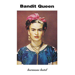 BANDIT QUEEN - HARMONE HOTEL