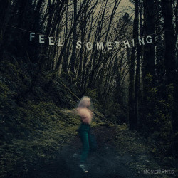 MOVEMENTS - FEEL SOMETHING...